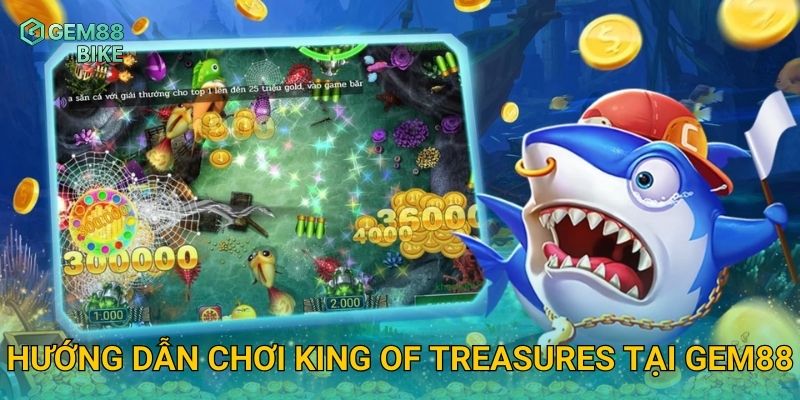 Hướng dẫn chơi King of Treasures tại Gem88