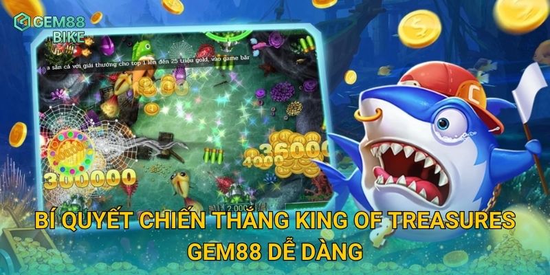 Bí quyết chiến thắng King of Treasures Gem88 dễ dàng