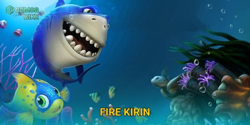 Fire Kirin Gem88 – Trải Nghiệm Bắn Cá Kỳ Lân Lửa Đầy Hấp Dẫn Và Gay Cấn