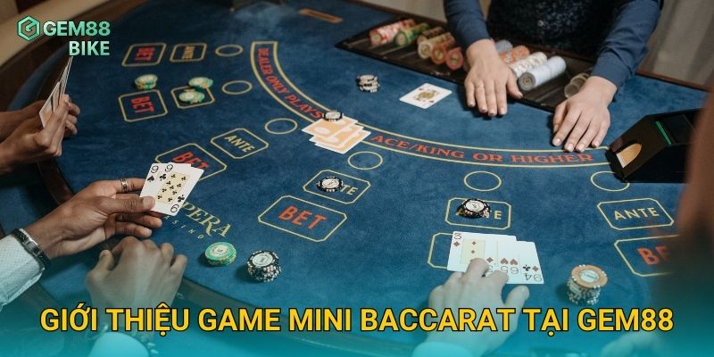 Giới thiệu game Mini Baccarat tại Gem88