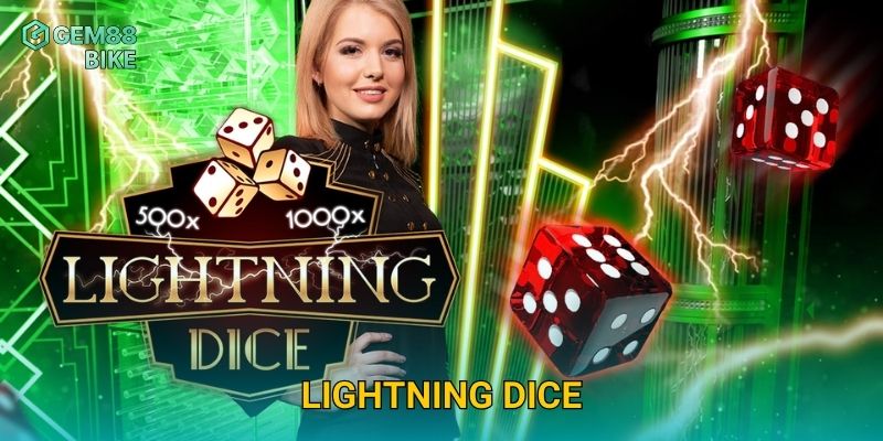 Lightning Dice Gem88 – Trải Nghiệm Xúc Xắc Sấm Sét Với Tỷ Lệ Thưởng Cao